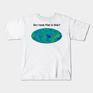 Do I look Flat in this? Kids T-Shirt